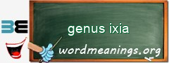 WordMeaning blackboard for genus ixia